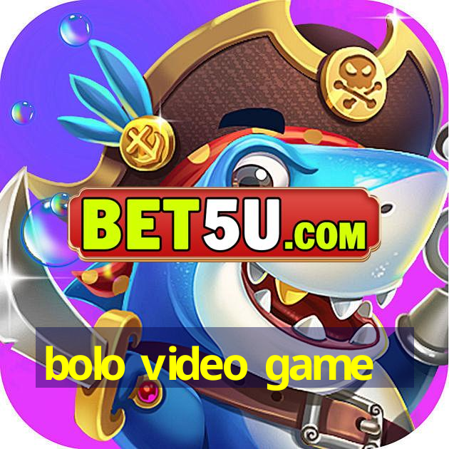 bolo video game